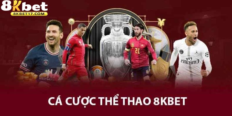 Các đặt cược hiệu quả tại 8KBET