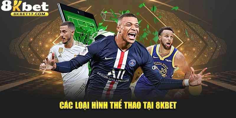 Các loại hình thể thao tại 8KBET